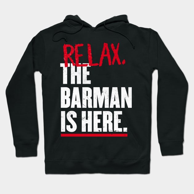 Relax the Barman  is here Hoodie by geekmethat